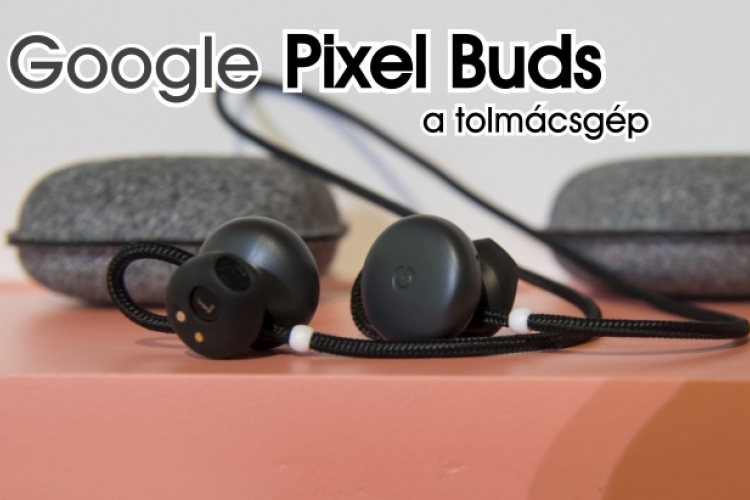 Elképesztő a Google új fülhallgatója, amivel bármilyen nyelvet azonnal megérthetsz (videó)